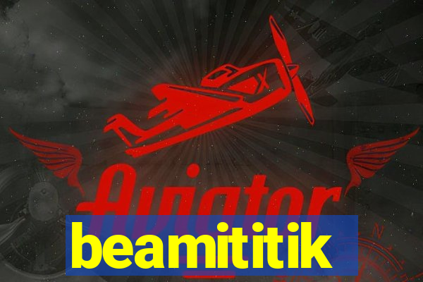 beamititik