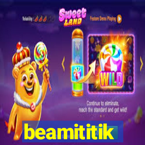 beamititik