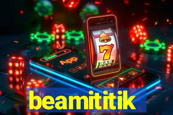 beamititik