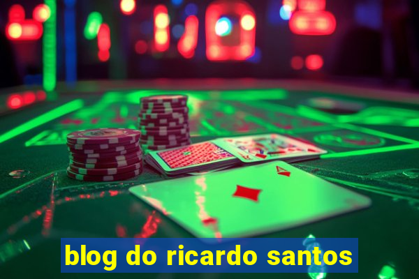 blog do ricardo santos