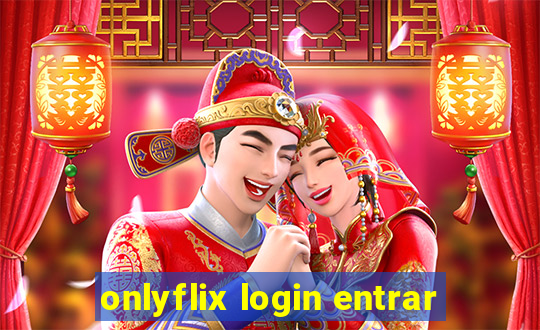 onlyflix login entrar