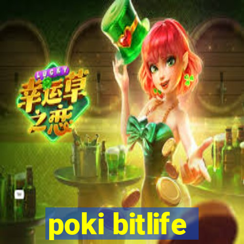 poki bitlife