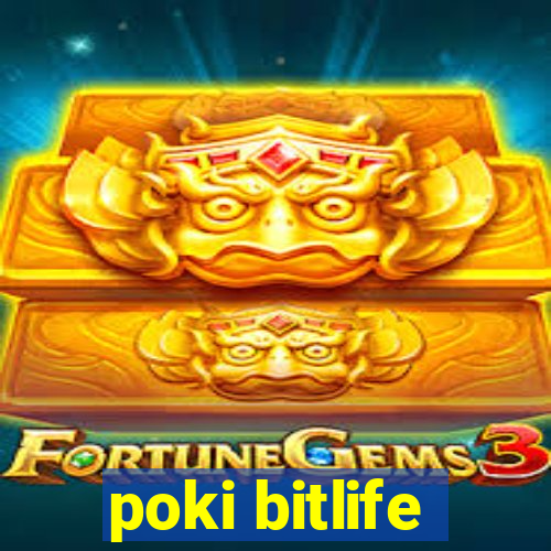 poki bitlife