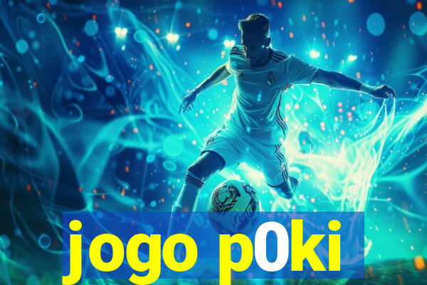 jogo p0ki