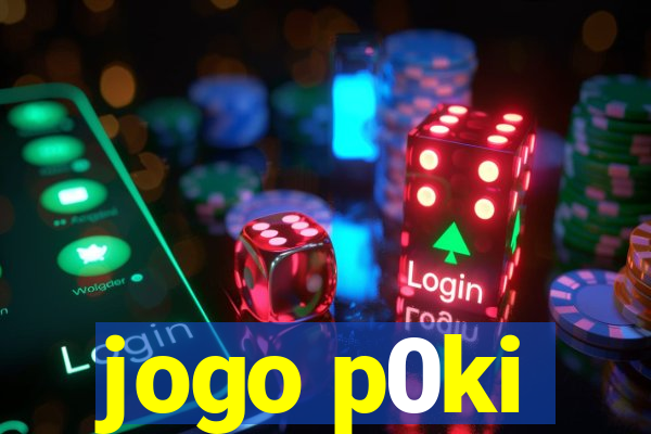 jogo p0ki