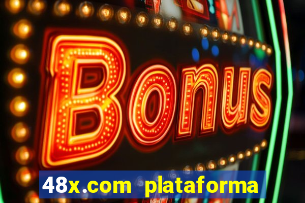 48x.com plataforma de jogos