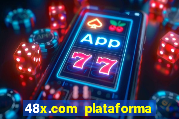 48x.com plataforma de jogos