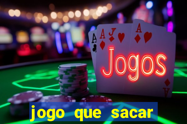 jogo que sacar dinheiro de verdade