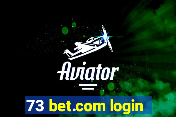 73 bet.com login