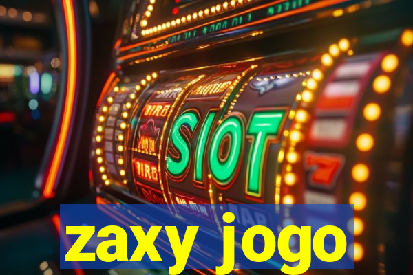 zaxy jogo