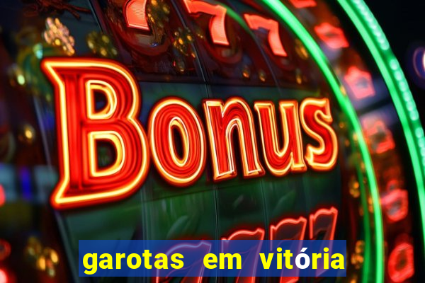 garotas em vitória da conquista