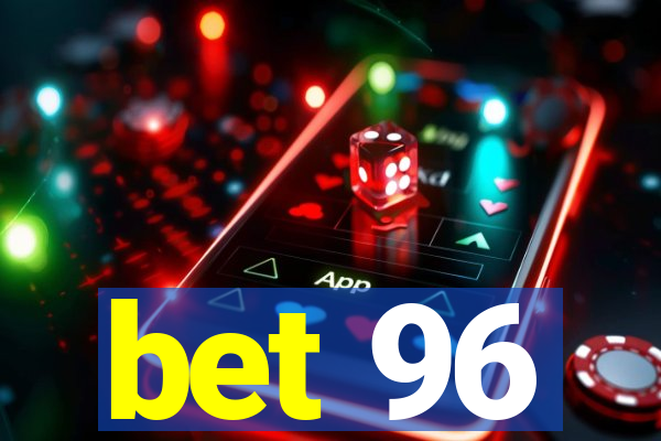 bet 96