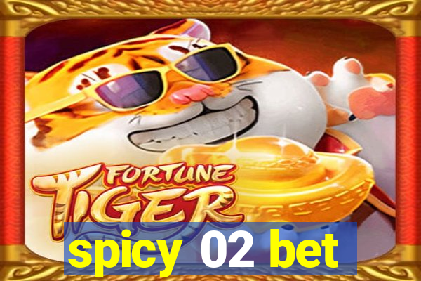 spicy 02 bet