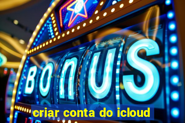 criar conta do icloud