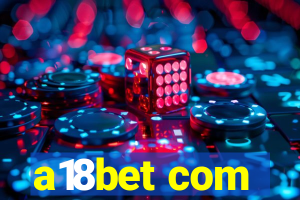 a18bet com