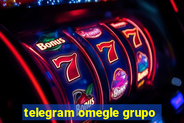 telegram omegle grupo