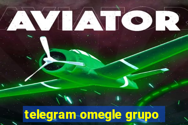 telegram omegle grupo