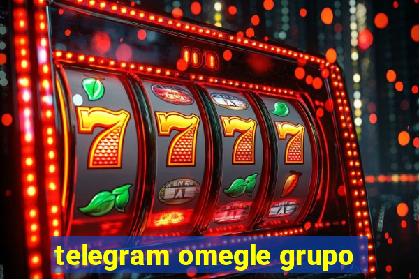 telegram omegle grupo