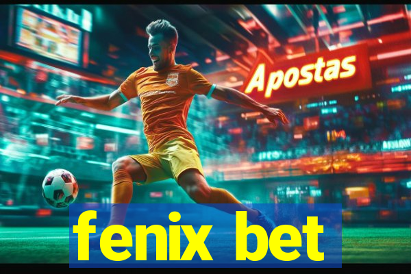 fenix bet