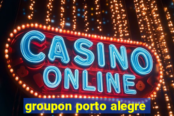 groupon porto alegre