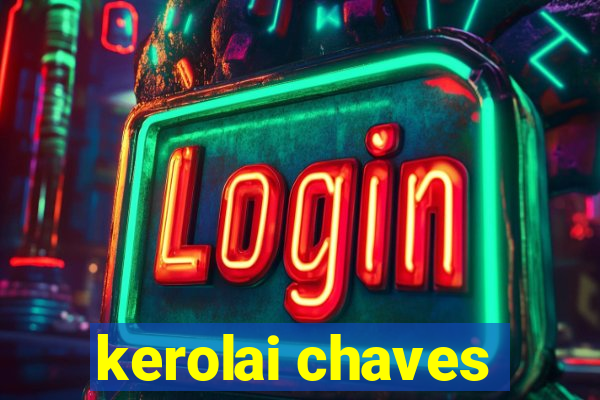 kerolai chaves