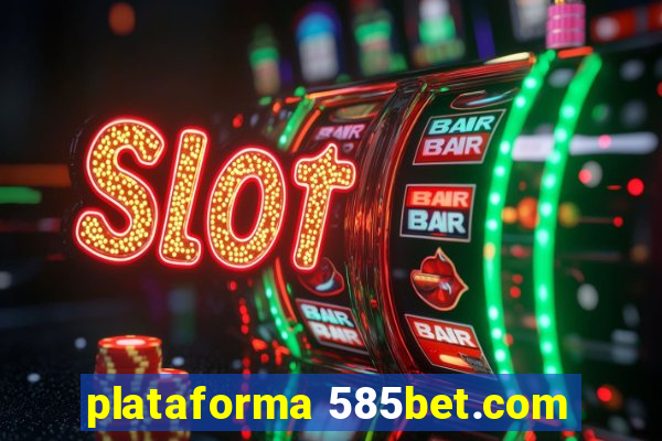 plataforma 585bet.com