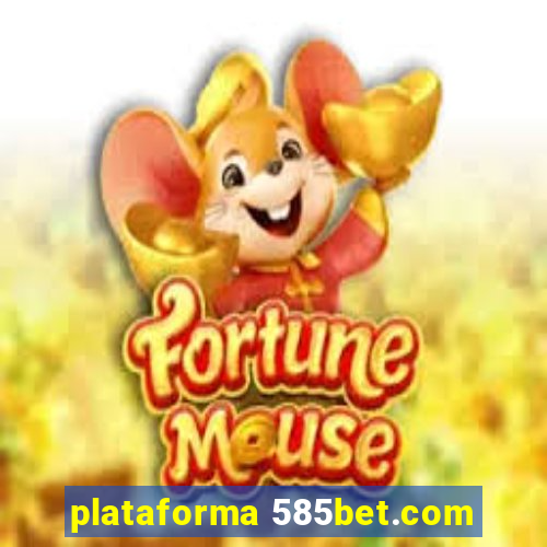 plataforma 585bet.com