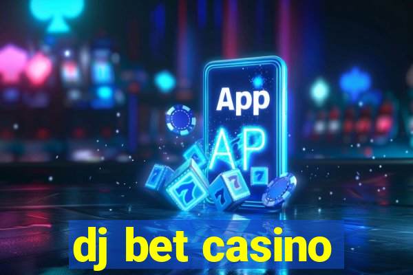 dj bet casino