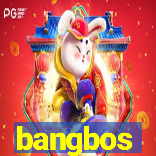 bangbos