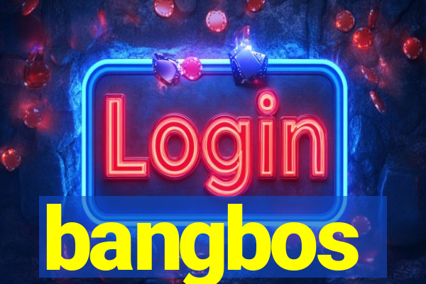 bangbos