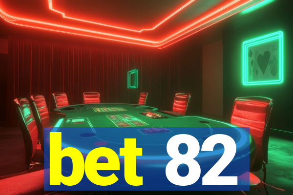 bet 82