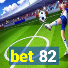 bet 82