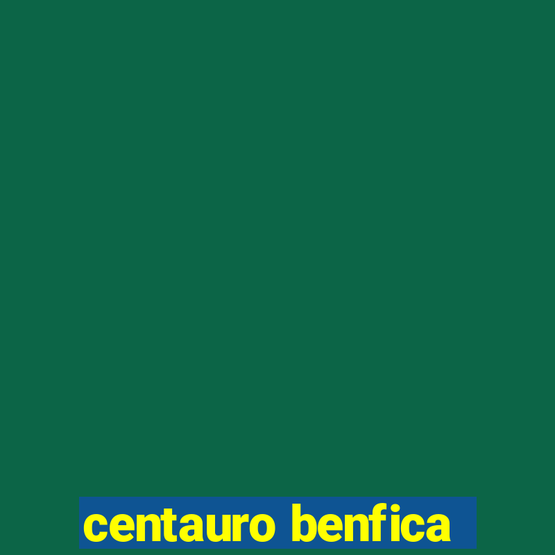 centauro benfica