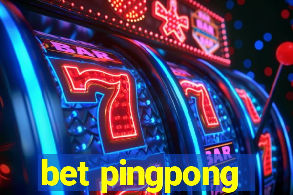 bet pingpong