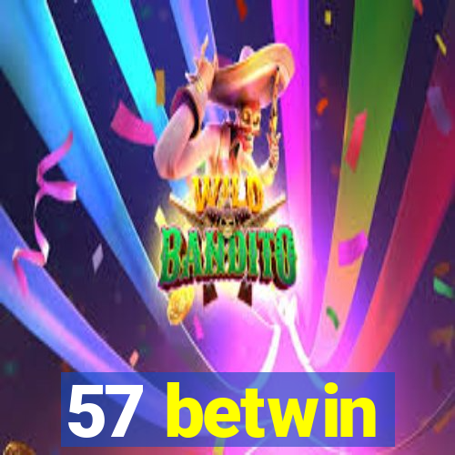 57 betwin