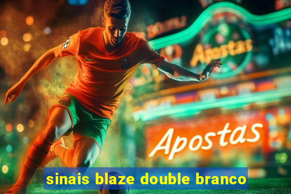 sinais blaze double branco