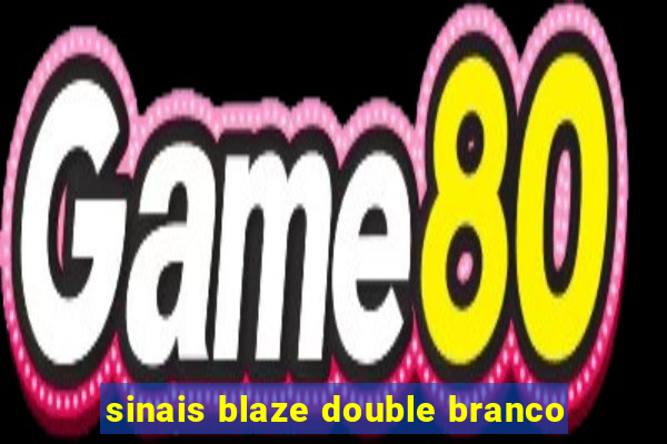 sinais blaze double branco