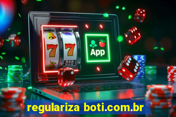 regulariza boti.com.br