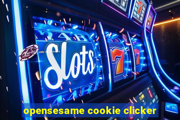 opensesame cookie clicker