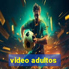 video adultos