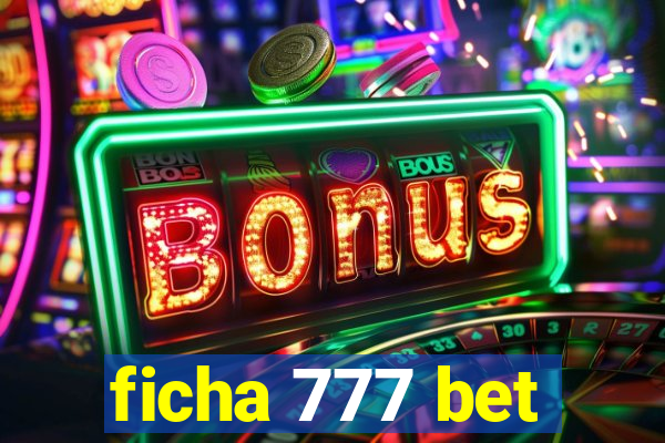 ficha 777 bet