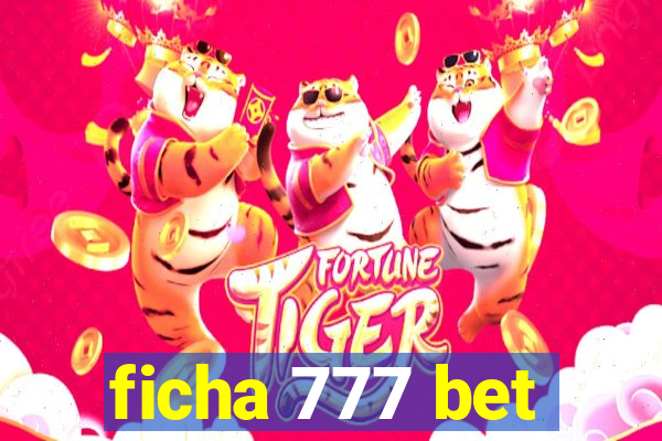 ficha 777 bet