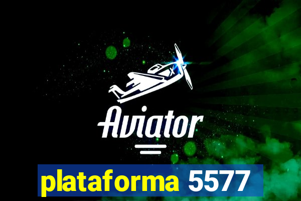 plataforma 5577