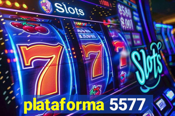 plataforma 5577