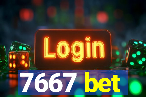 7667 bet