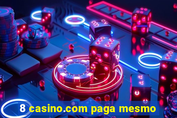 8 casino.com paga mesmo