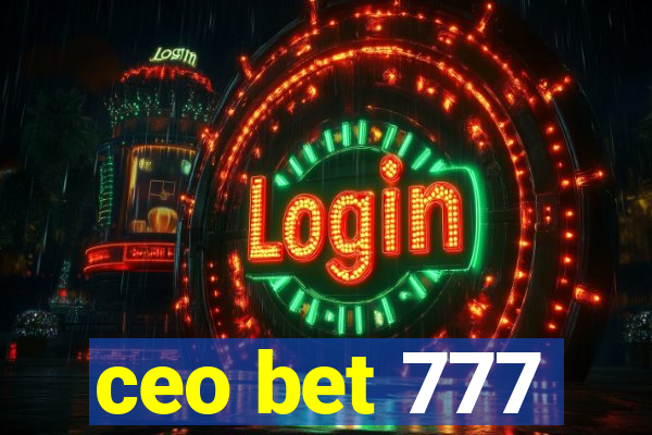 ceo bet 777