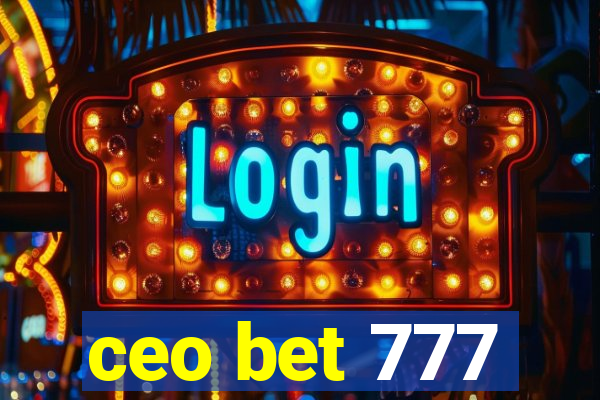 ceo bet 777