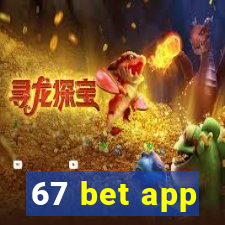 67 bet app