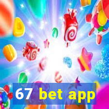 67 bet app